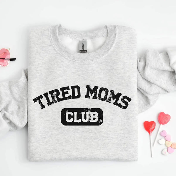 Tired Moms Club Graphic Sweatshirt