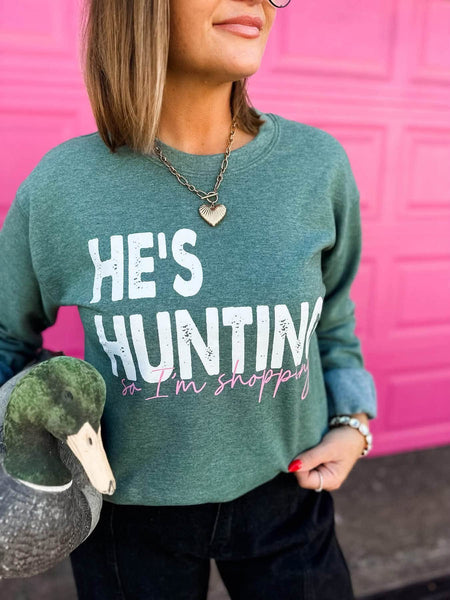 He's Hunting Graphic Sweatshirt