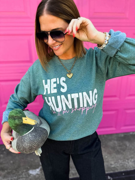 He's Hunting Graphic Sweatshirt
