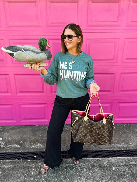 He's Hunting Graphic Sweatshirt