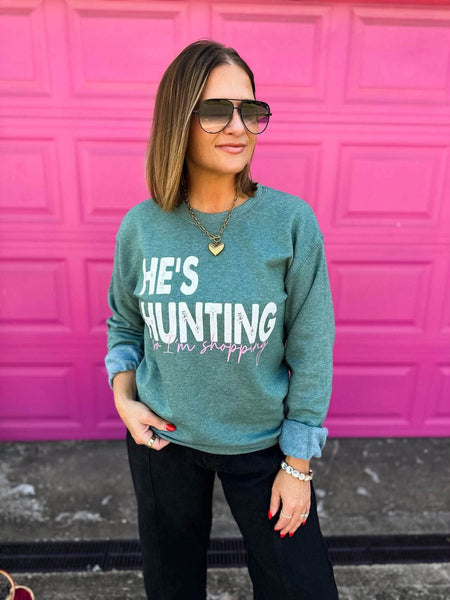 He's Hunting Graphic Sweatshirt