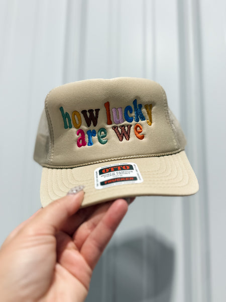 How Lucky Are We Embroidered Trucker Hat