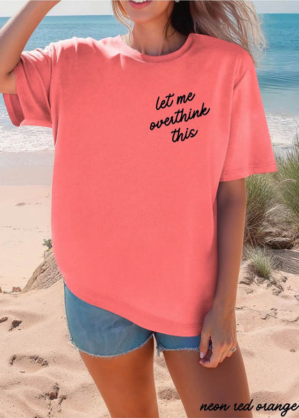 Let Me Overthink This Graphic Tee - SIZE 3XL